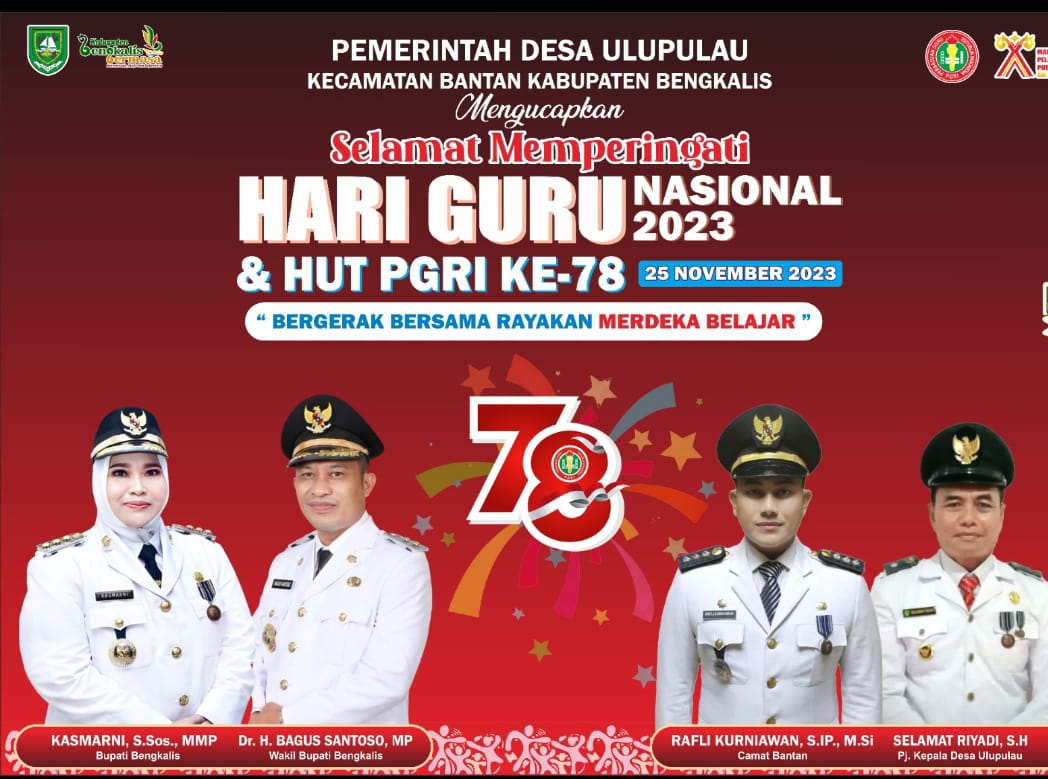 Pemerintah Desa Ulu Pulau kecamatan Bantan Kabupaten Bengkalis Mengucapkan Selamat Hari Guru Nasional 2023