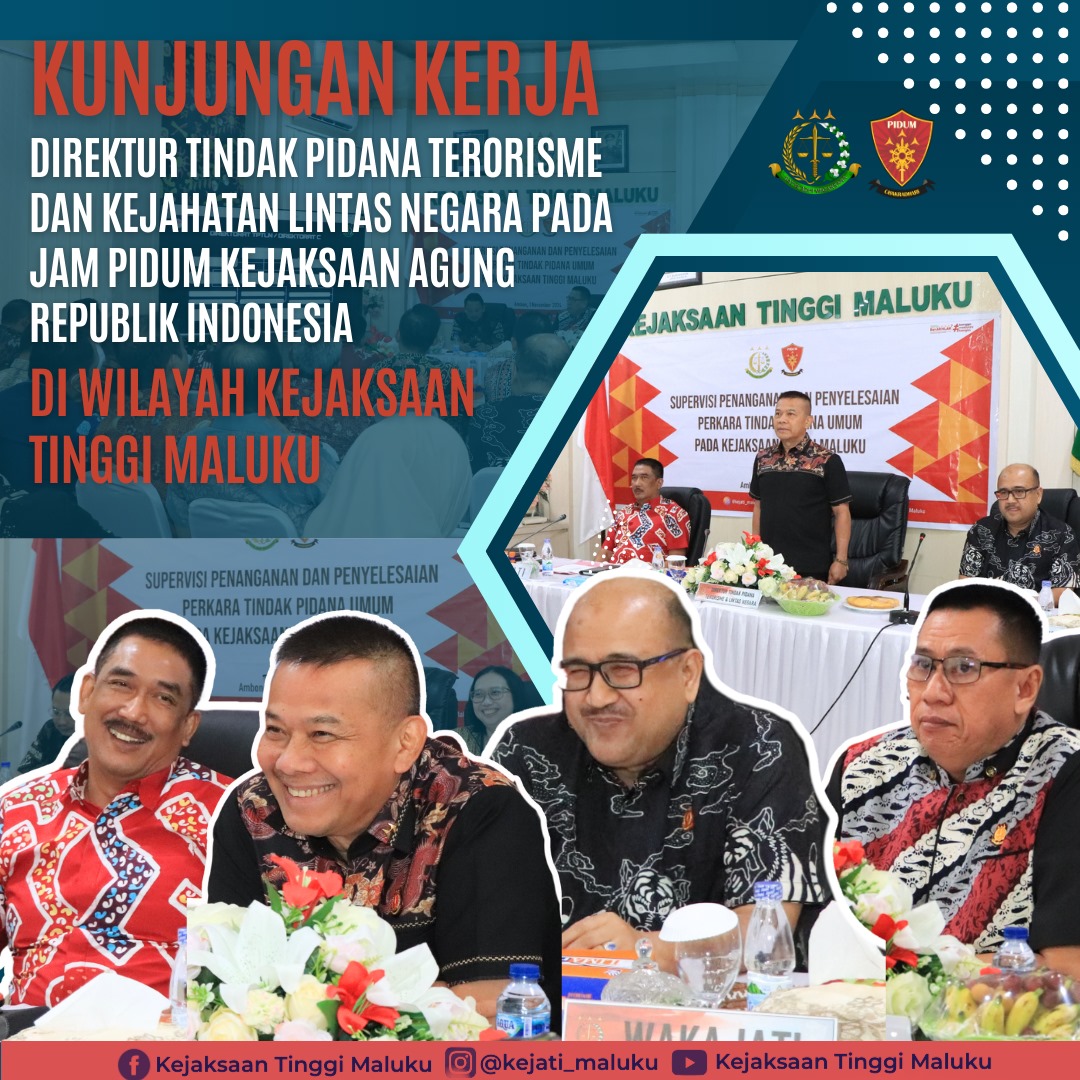 Kunjungan Kerja Direktur Tindak Pidana Terorisme Dan Kejahatan Lintas Negara Pada Jam Pidum Kejaksaan Agung Republik Indonesia Di Wilayah Kejaksaan Tinggi Maluku