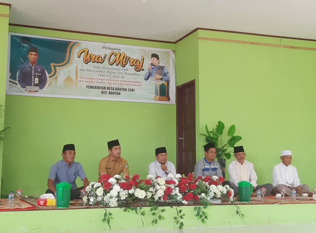 Pemdes Bantan Sari Gelar Peringatan Isra Mi’raj dan Sambut Ramadhan 1446 H dengan Tausiyah Inspiratif