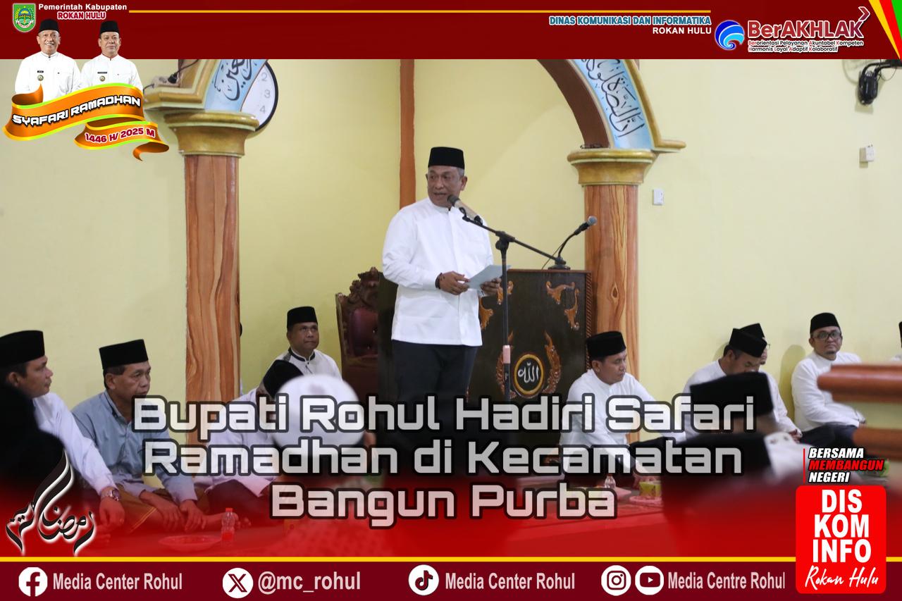 Bupati Rohul Hadiri Safari Ramadan di Bangun Purba, Janjikan Perbaikan Infrastruktur Jalan