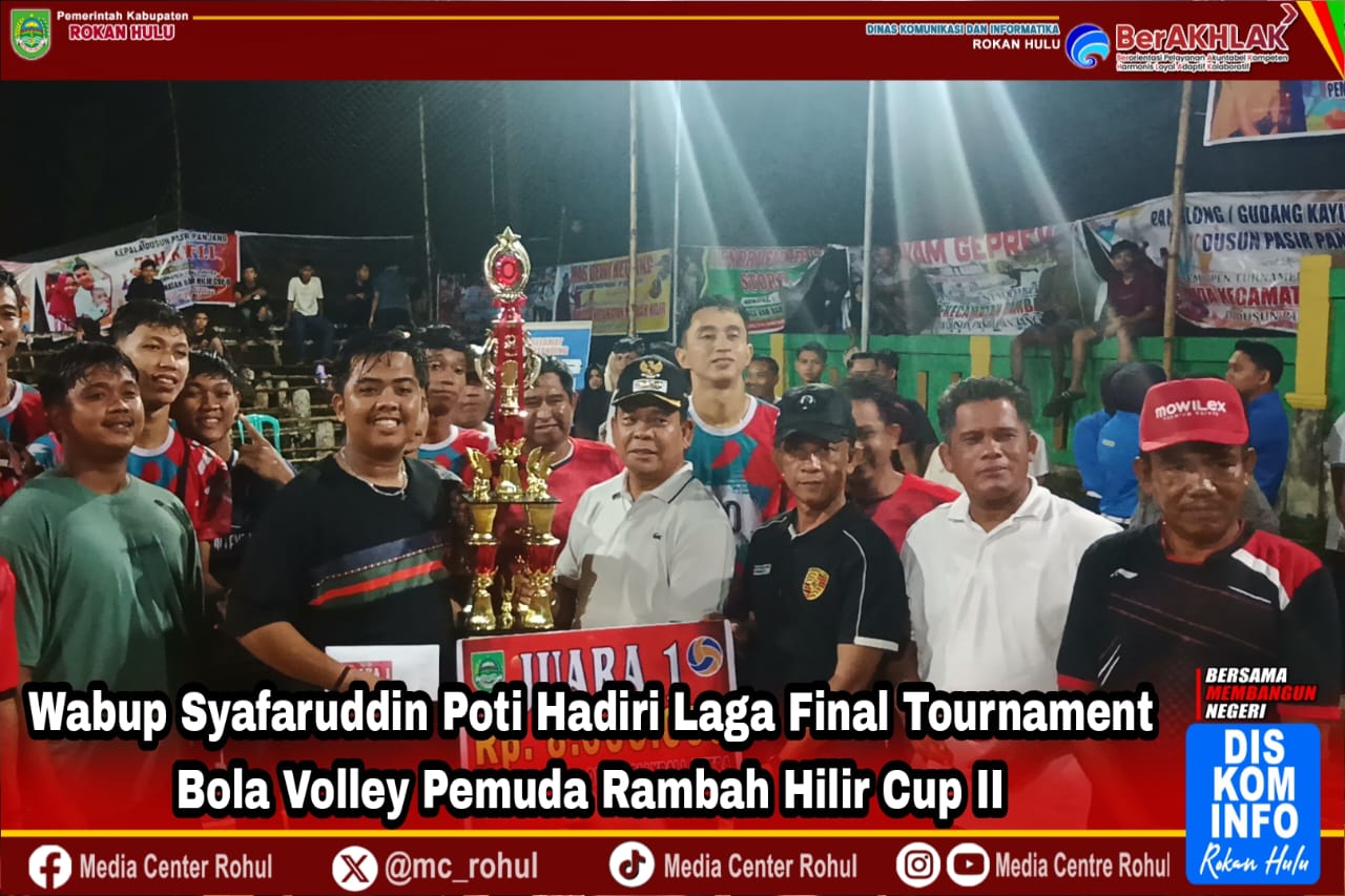 Wabup Syafaruddin Poti Hadiri Laga Final Tournament Bola Volley Pemuda Rambah Hilir Cup II