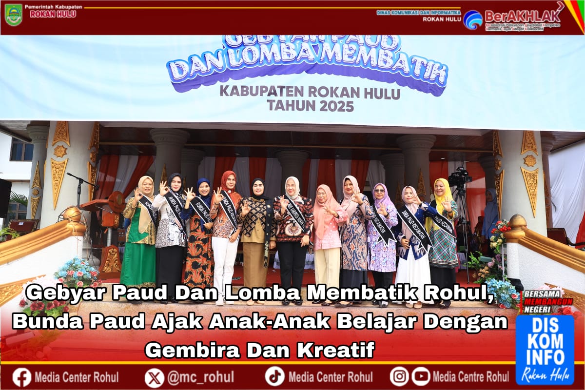 Gebyar PAUD dan Lomba Membatik Rohul, Bunda PAUD Ajak Anak-anak Belajar dengan Gembira dan Kreatif